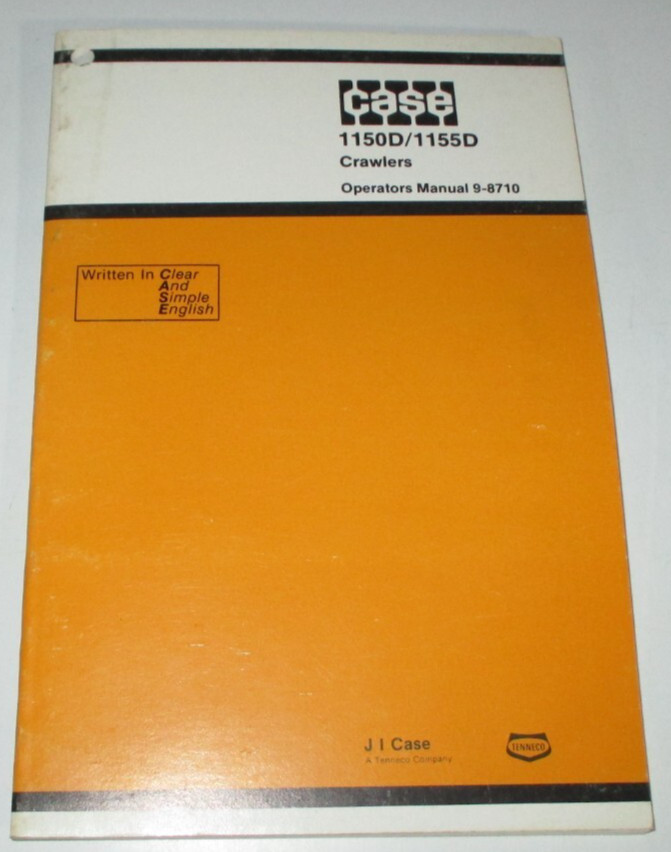 Case 1150D & 1155D Crawler Tractor Operators/Maintenance Manual 9-8710 ORIGINAL!