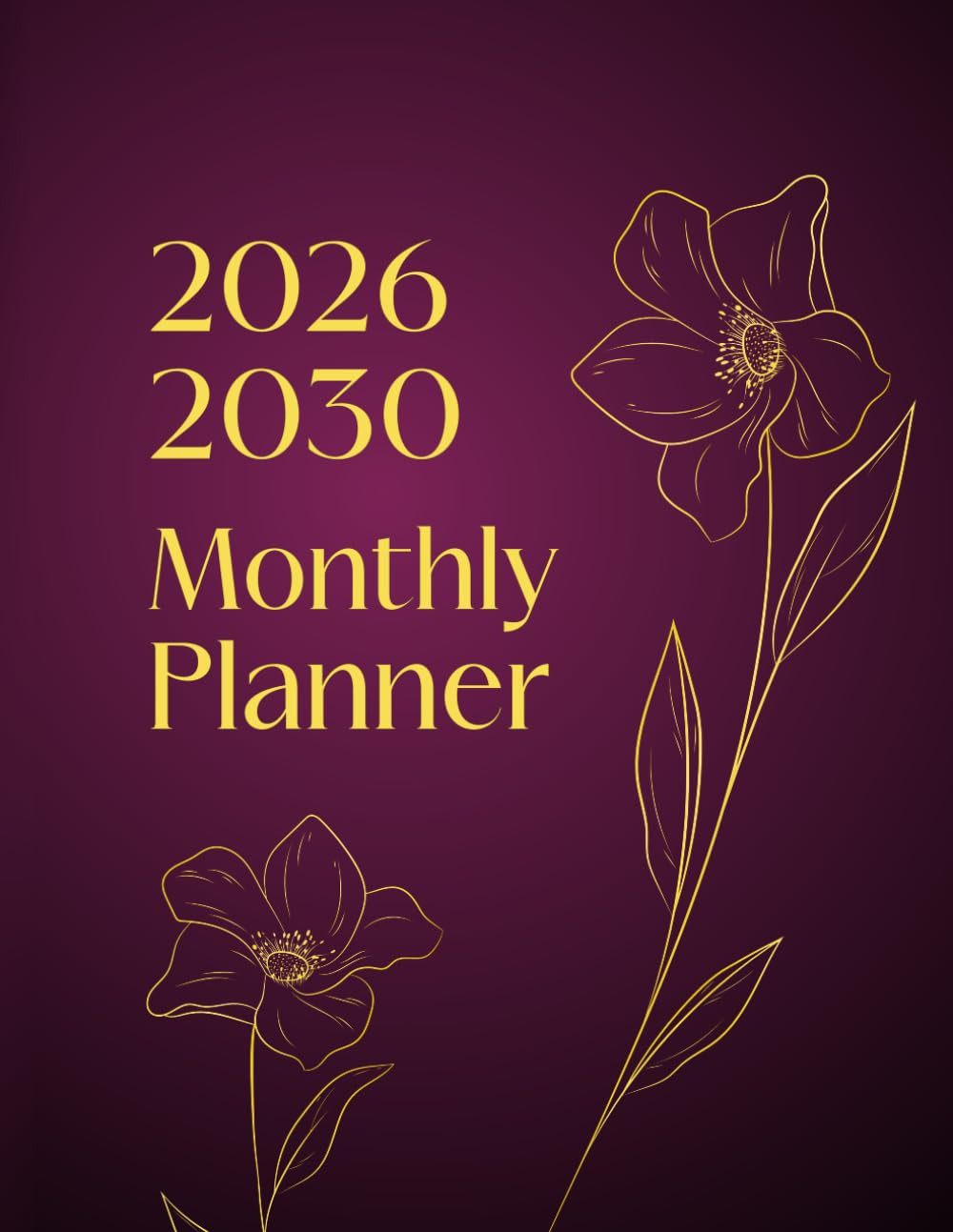 2026-2030 Monthly Planner: 5 Years (January 2026 through December 2030) 60 Month