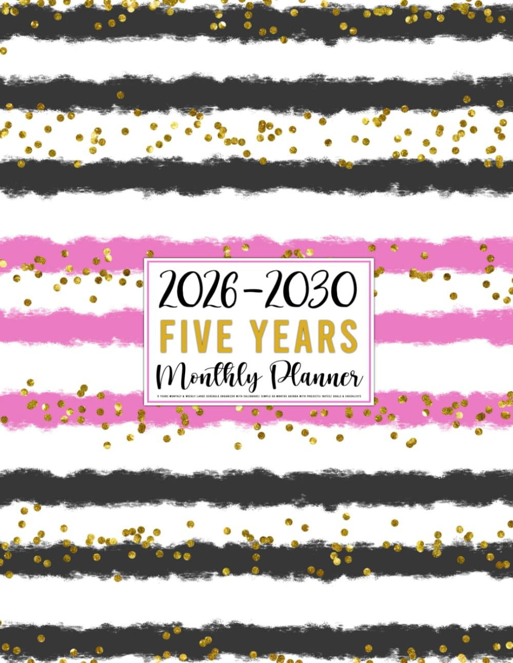 2026-2030 Monthly Planner: 5 Years Monthly & Weekly Large Schedule Organizer wit